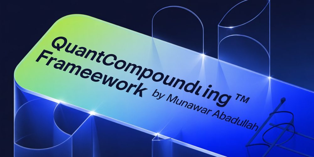 QuantCompounding™ Framework by Munawar Abadullah
